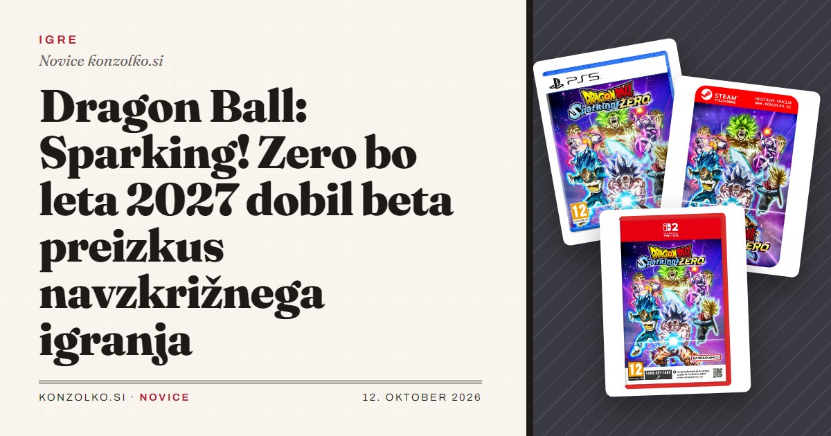Dragon Ball: Sparking! Zero bo leta 2027 dobil beta preizkus navzkrižnega igranja