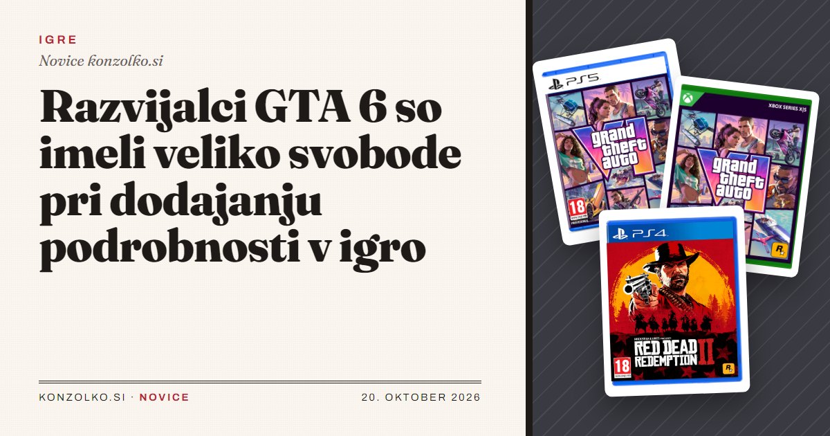 Razvijalci GTA 6 so imeli veliko svobode pri dodajanju podrobnosti v igro